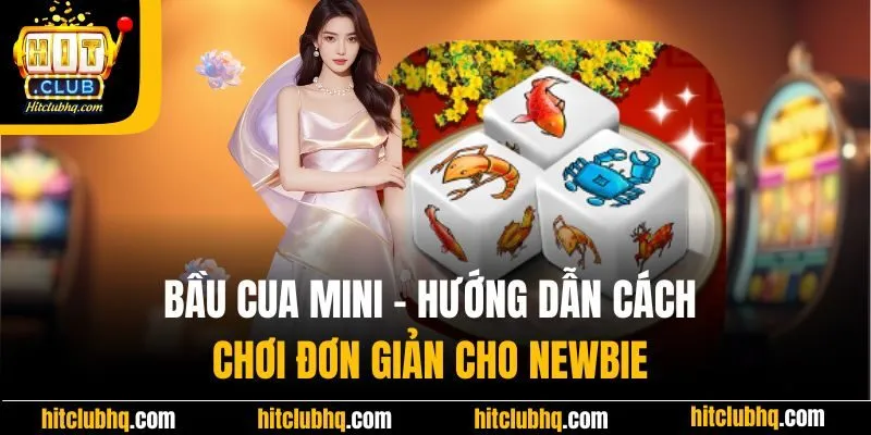Bầu Cua Mini - Hướng Dẫn Cách Chơi Đơn Giản Cho NewBie
